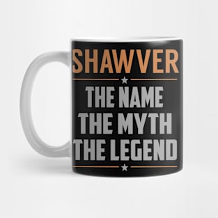 SHAWVER The Name The Myth The Legend Mug